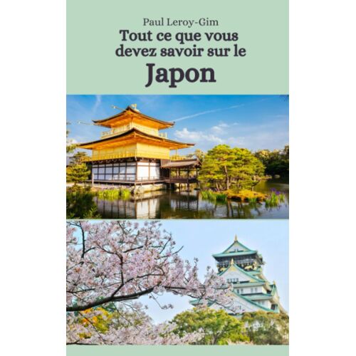 Tout Ce Que Vous Devez Savoir Sur Le Japon