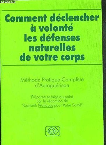 Comment Declencher A Volonte Les Defenses Naturelles De Votre Corps