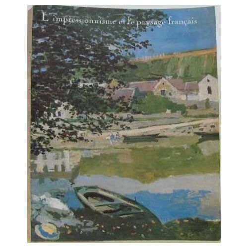 L'impressionnisme Et Le Paysage Français