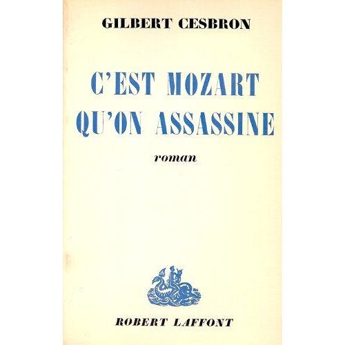 C'est Mozart Qu'on Assassine