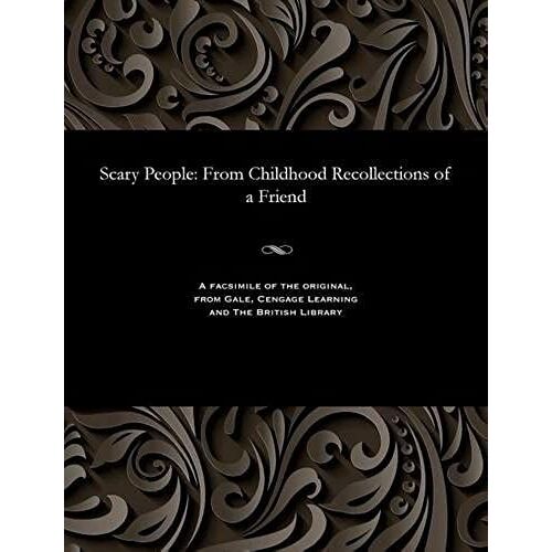 Scary People: From Childhood Recollections Of A Friend