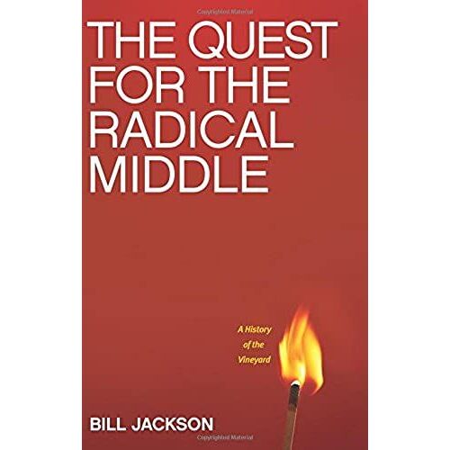 The Quest For The Radical Middle: A History Of The Vineyard: Volume 1