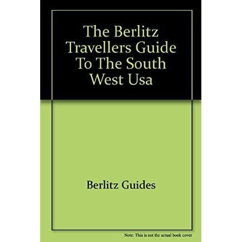 The Berlitz Travellers Guide To The South West Usa