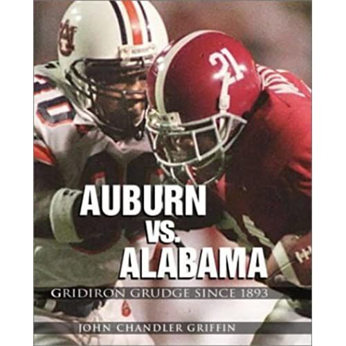 Auburn Vs. Alabama: Gridiron Grudge Since 1893