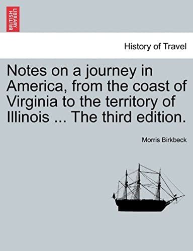 Notes On A Journey In America, From The Coast Of Virginia To The Territory Of Illinois ... The Fifth Edition.