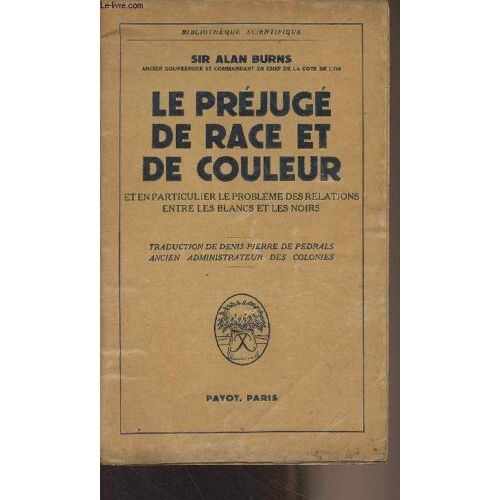 Le Préjugé De Race Et De Couleur, Et En Particulier Le Problème Des Relations Entre Les Blancs Et Les Noirs - Bibliothèque Scientifique