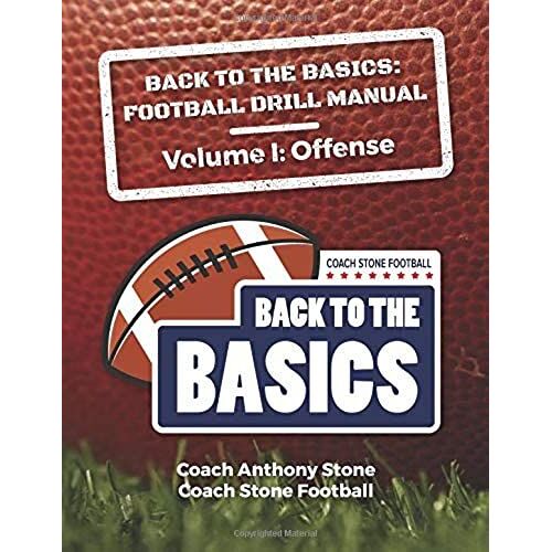 Back To The Basics Football Drill Manual: Volume 1 Offense