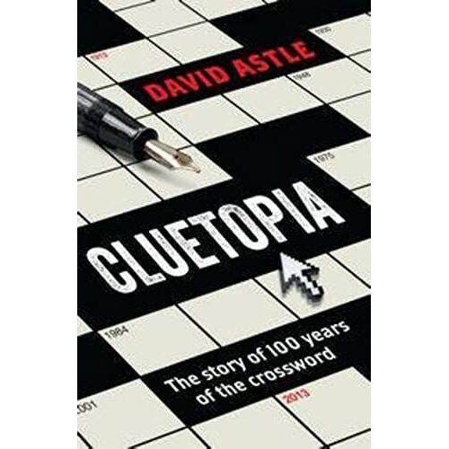 Cluetopia: The Story Of 100 Years Of The Crossword