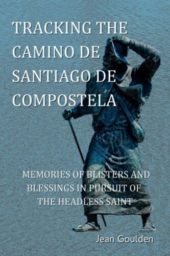 Tracking The Camino De Santiago De Compostela