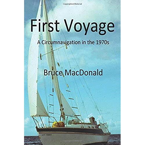First Voyage: A Circumnavigation In The 1970s