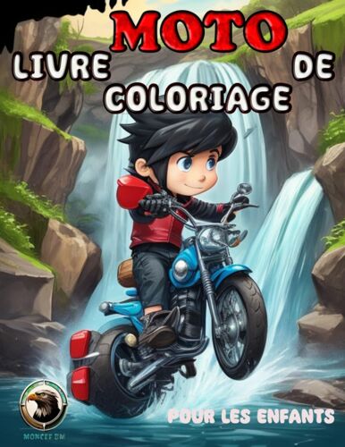 Moto Livre De Coloriage Pour Les Enfants: Moto D'apprentissage Amusante .Des Pages À Colorier Incroyables. (French Edition)