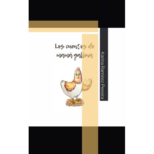 Los Cuentos Con Valores De Mamá Gallina (Spanish Edition)