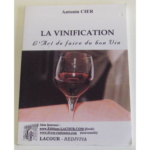La Vinification. L'art De Faire Du Bon Vin.
