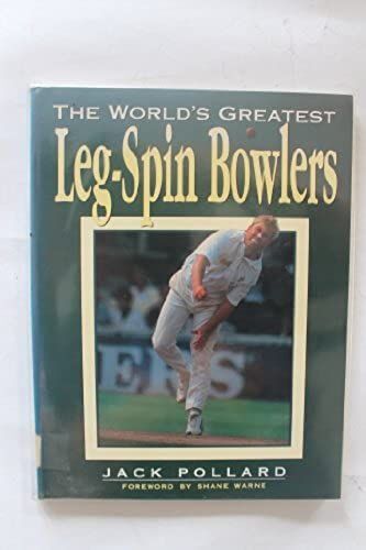 The World's Greatest Leg-Spin Bowlers