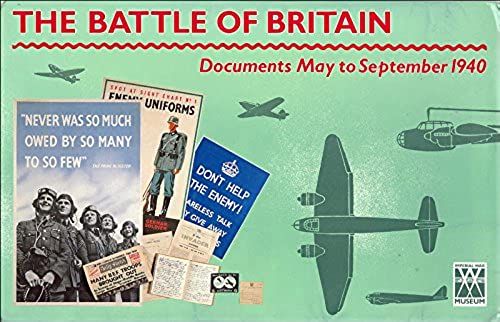 The Battle Of Britain. Documents May To September 1940 + The New Imperial War Museum