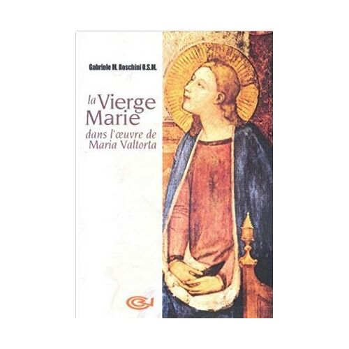 La Vierge Marie Dans L'oeuvre De Maria Valtorta