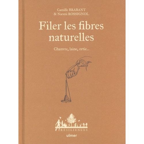 Filer Les Fibres Naturelles - Chanvre, Laine, Ortie