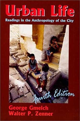 Urban Life: Readings In The Anthropology Of The City