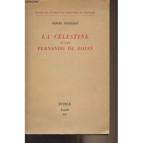 La Célestine Selon Fernando De Rojas - Etudes De Littérature Étrangère Et Comparée - 42