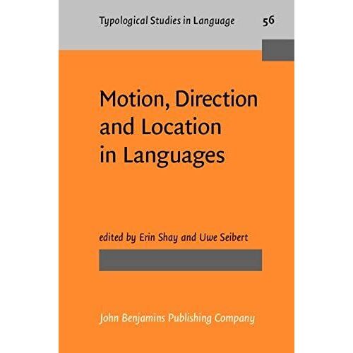Motion, Direction And Location In Languages: In Honor Of Zygmunt Frajzyngier (Typological Studies In Language)
