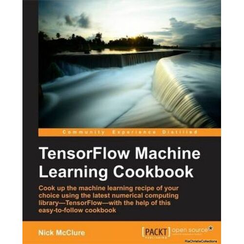 Tensorflow Machine Learning Cookbook