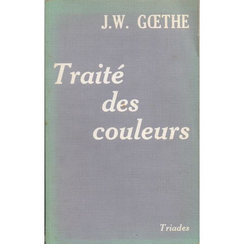 Traité Des Couleurs. Accompagné De Trois Essais Théoriques.