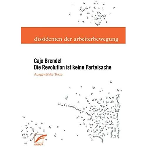 Die Revolution Ist Keine Parteisache: Gesammelte Texte