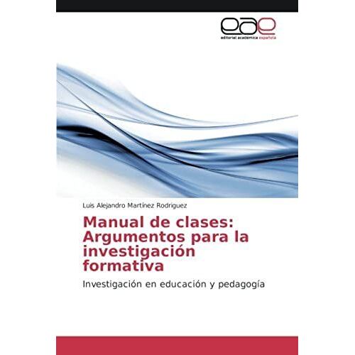 Manual De Clases: Argumentos Para La Investigación Formativa