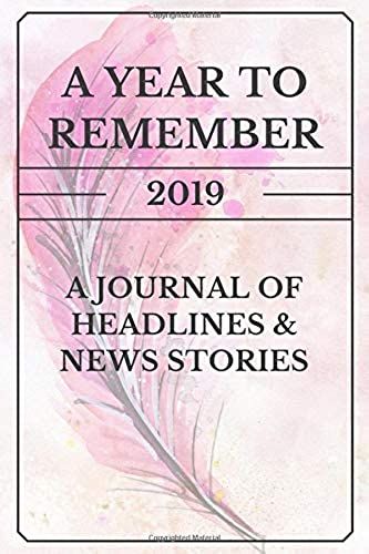 A Year To Remember 2019: A Journal Of Headlines & News Stories Pink Feather