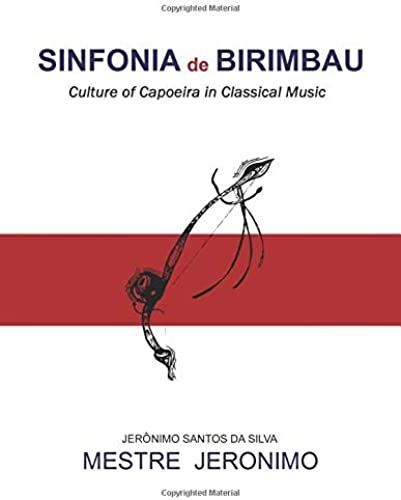 Sinfonia De Birimbau: Culture Of Capoeira In Classical Music (English Version)