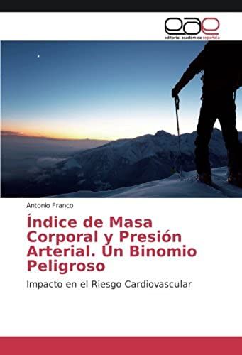 Índice De Masa Corporal Y Presión Arterial. Un Binomio Peligroso