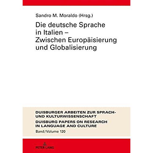Die Deutsche Sprache In Italien - Zwischen Europäisierung Und Globalisierung