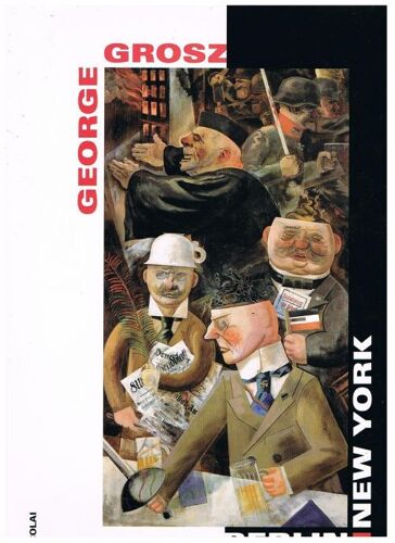 George Grosz: Berlin-New York
