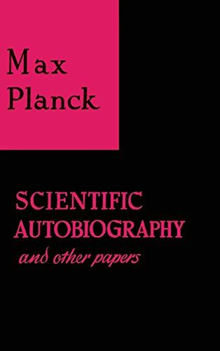 Scientific Autobiography And Other Papers