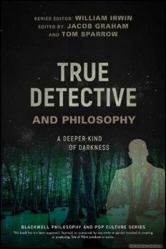 True Detective And Philosophy