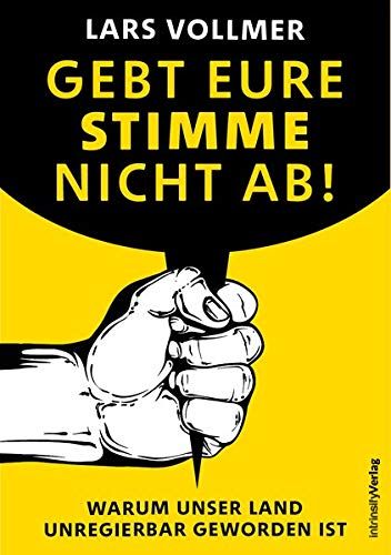 Gebt Eure Stimme Nicht Ab!
