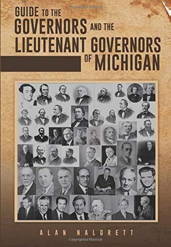 Guide To The Governors And Lieutenant Governors Of Michigan
