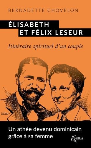 Elisabeth Et Félix Leseur - Parcours Spirituel D'un Couple