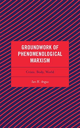 Groundwork Of Phenomenological Marxism