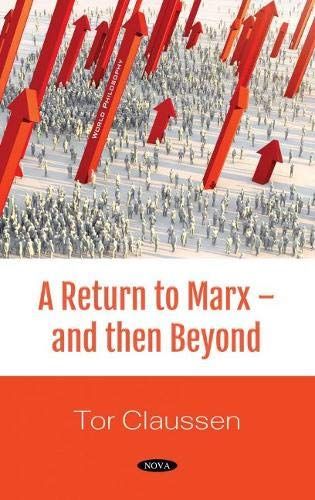 A Return To Marx -- And Then Beyond