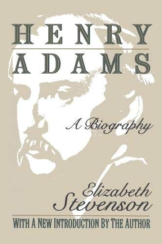 Henry Adams: A Biography