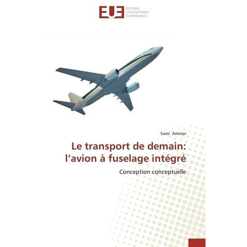 Le Transport De Demain : L'avion À Fuselage Intégré - Conception Conceptuelle