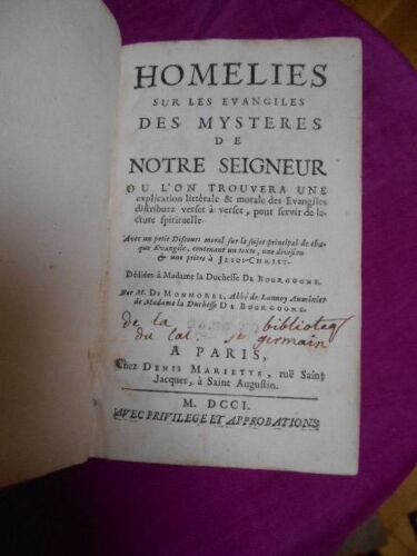 Homelies Sur Les Evangiles Des Mysteres De Notre Seigneur, Ou L'on Trouvera Une Explication Litterale & Morale Des Evangiles Distribuez Verset À Verset, Pour Servir De Lecture Spirituelle