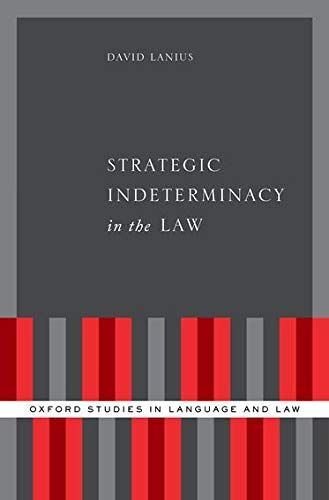 Strategic Indeterminacy In The Law