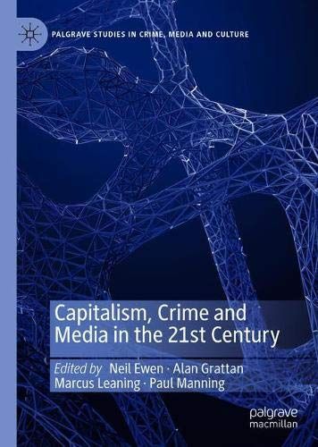 Capitalism, Crime And Media In The 21st Century