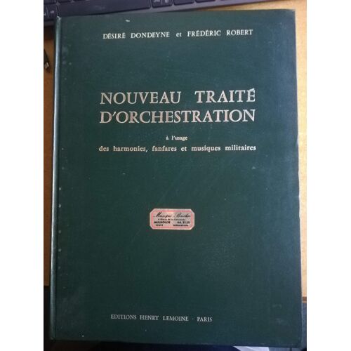 Nouveau Traite D'orchestration A L'usage Des Harmonies, Fanfares Et Musiques Militaires.
