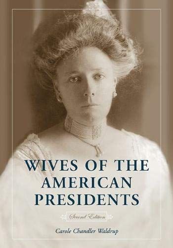 Wives Of The American Presidents, 2d Ed.