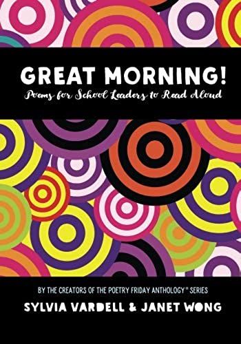 Great Morning! Poems For School Leaders To Read Aloud