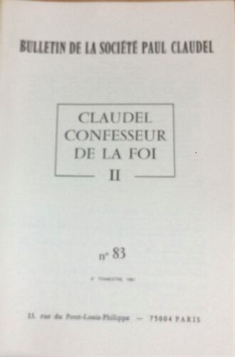 Bulletin De La Société Paul Claudel N°83 3e Trimestre 1981 - Claudel Confesseur De La Foi Ii -