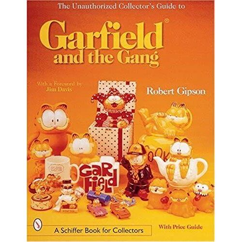 The Unauthorized Collector's Guide To Garfield(R) And The Gang